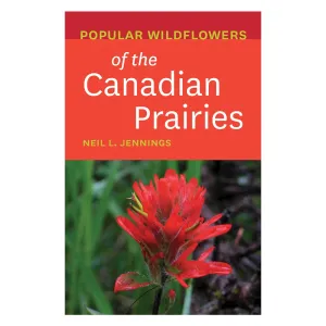 Popular Wildflowers of the Canadian Prairies